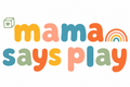 Mama Says Play - Home